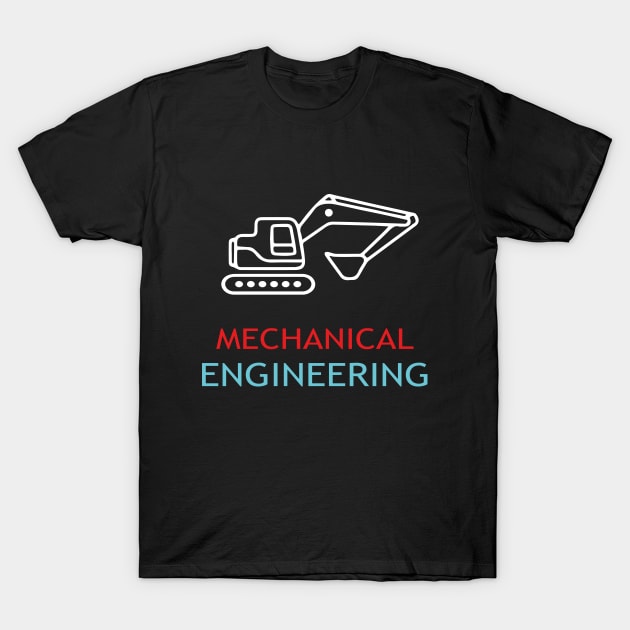 best design mechanical engineering excavator engineer T-Shirt by PrisDesign99